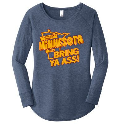 If You Haven’T Been To Minnesota Then Bring Ya Ass Women's Perfect Tri Tunic Long Sleeve Shirt