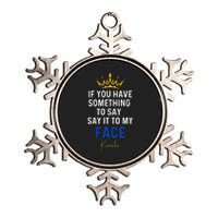 If You Have Something To Say It To My Face Kamala Harris Gift Metallic Star Ornament