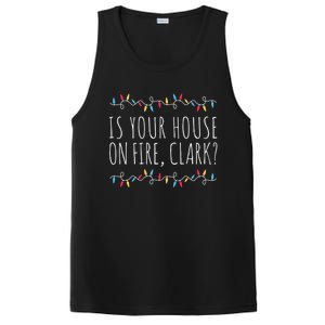 Is Your House On Fire Clark Funny Sayings Christmas Cute Gift PosiCharge Competitor Tank