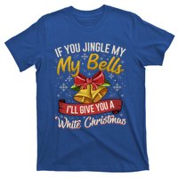 If You Jingle My Bells Funny Adult Christmas Pajama Gift T-Shirt