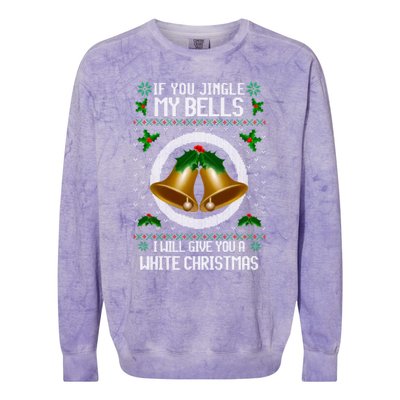 If You Jingle My Bells Ugly Christmas Colorblast Crewneck Sweatshirt