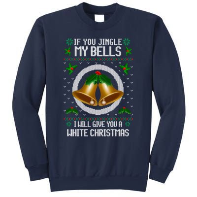 If You Jingle My Bells Ugly Christmas Sweatshirt