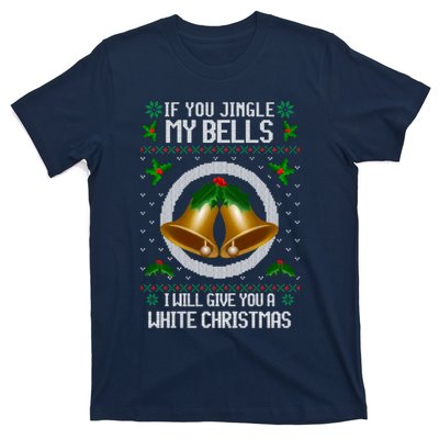 If You Jingle My Bells Ugly Christmas T-Shirt