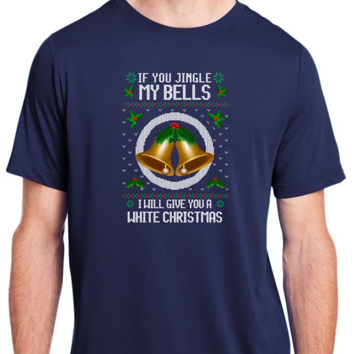 If You Jingle My Bells Ugly Christmas Adult ChromaSoft Performance T-Shirt