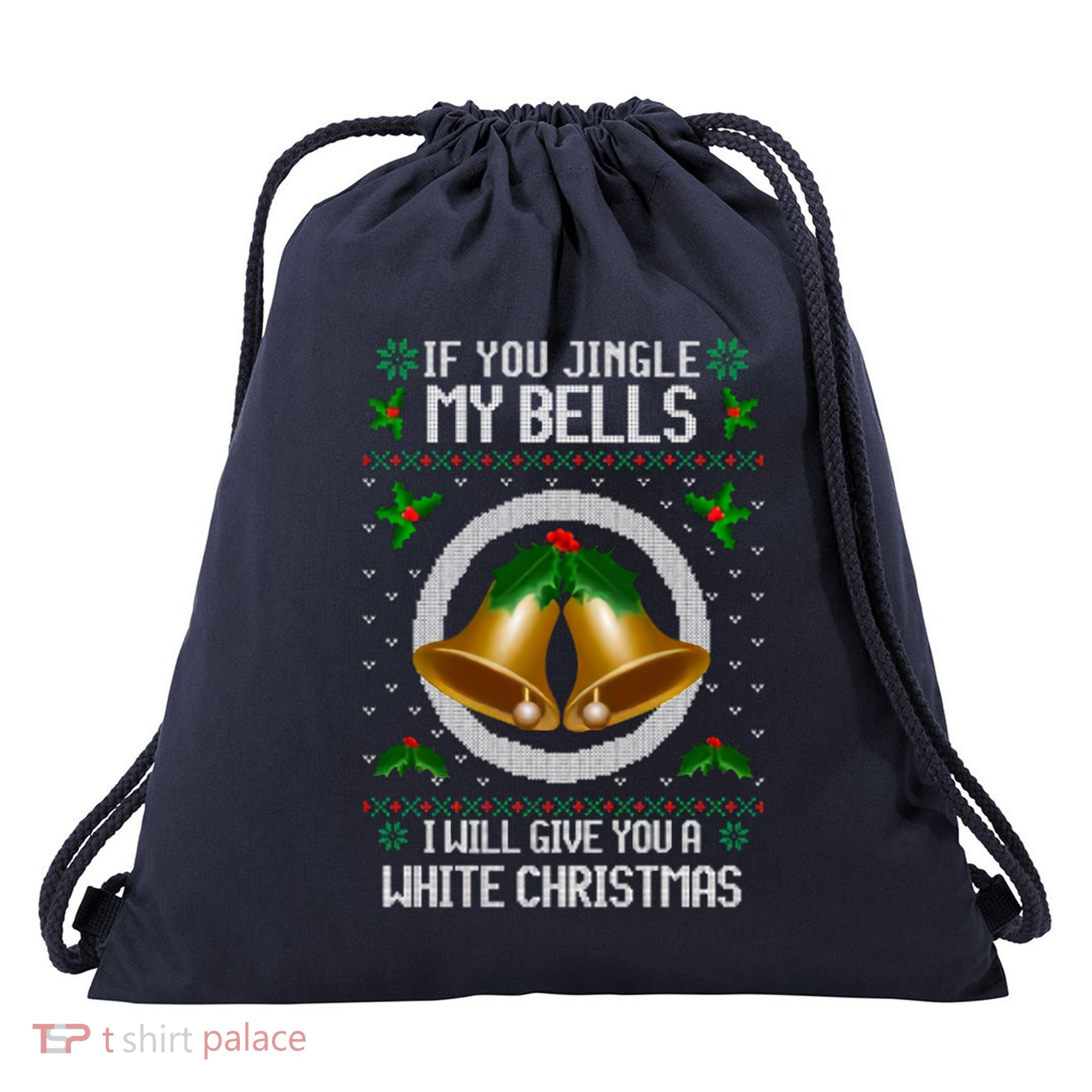 If You Jingle My Bells Ugly Christmas Drawstring Bag