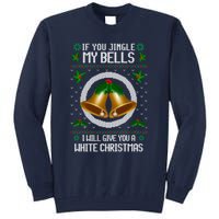 If You Jingle My Bells Ugly Christmas Tall Sweatshirt