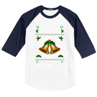 If You Jingle My Bells Ugly Christmas Baseball Sleeve Shirt