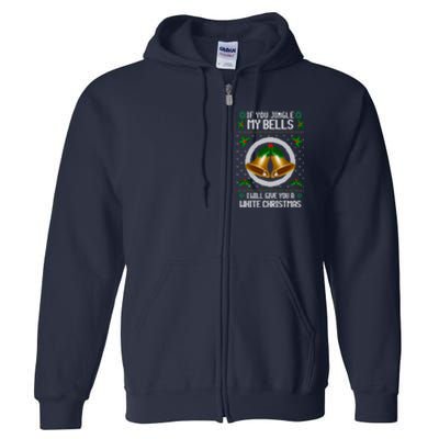 If You Jingle My Bells Ugly Christmas Full Zip Hoodie