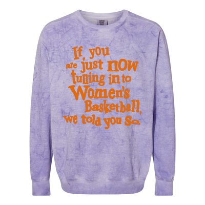 If You Just Now Tuning Into Basketball We Told You So Colorblast Crewneck Sweatshirt