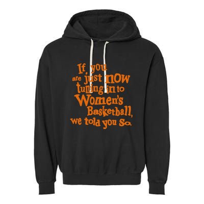 If You Just Now Tuning Into Basketball We Told You So Garment-Dyed Fleece Hoodie