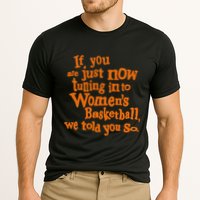 If You Just Now Tuning Into Basketball We Told You So Performance Shirt