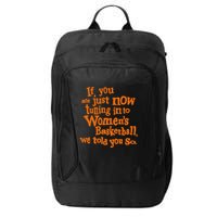 If You Just Now Tuning Into Basketball We Told You So City Backpack