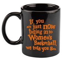 If You Just Now Tuning Into Basketball We Told You So 11oz C Handle Ceramic Mug