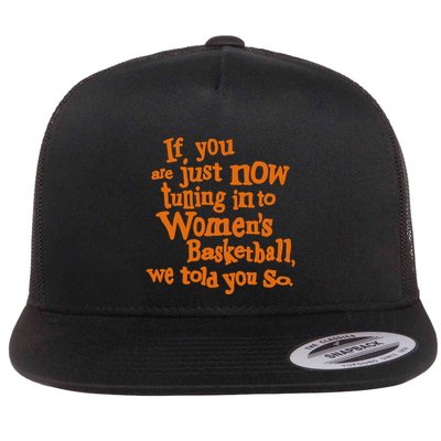 If You Just Now Tuning Into Basketball We Told You So Flatbill Hat