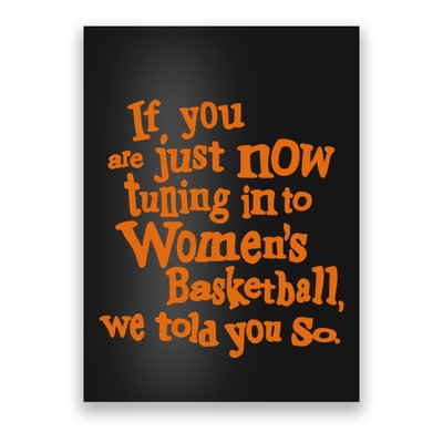 If You Just Now Tuning Into Basketball We Told You So Poster
