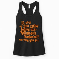 If You Just Now Tuning Into Basketball We Told You So Womens Tank Top