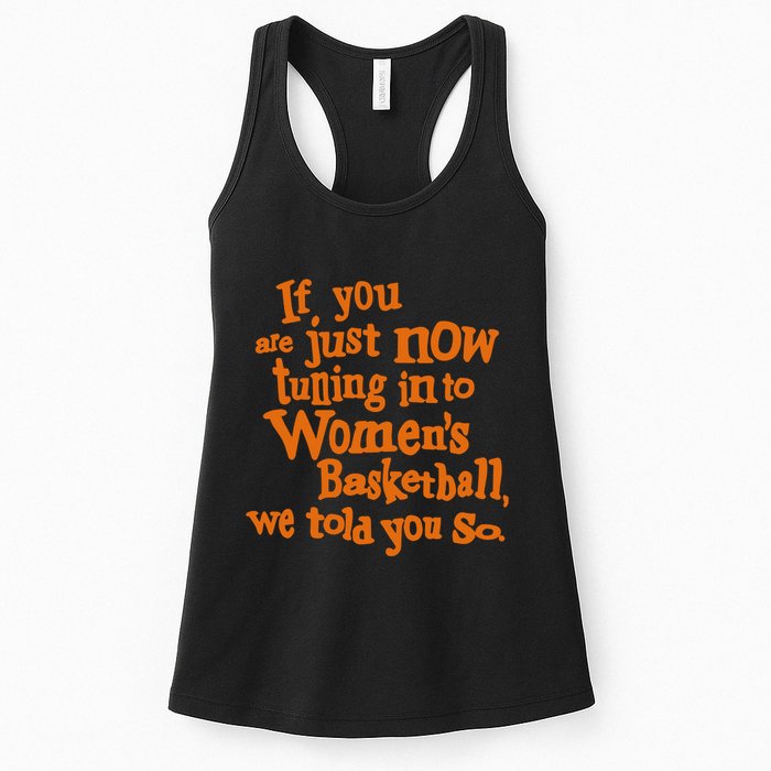 If You Just Now Tuning Into Basketball We Told You So Womens Tank Top
