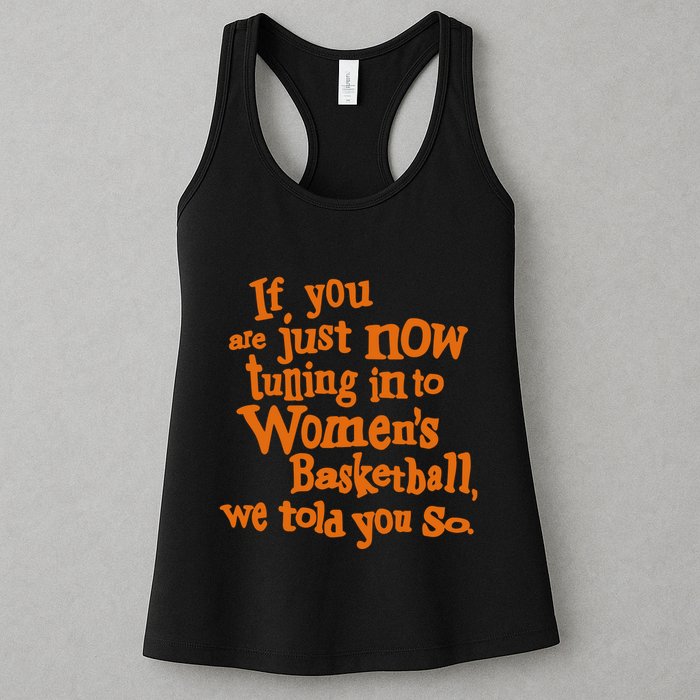 If You Just Now Tuning Into Basketball We Told You So Womens Tank Top