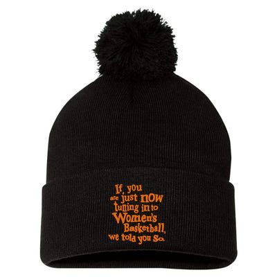 If You Just Now Tuning Into Basketball We Told You So Pom Pom 12in Knit Beanie
