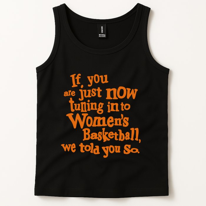 If You Just Now Tuning Into Basketball We Told You So Tank Top