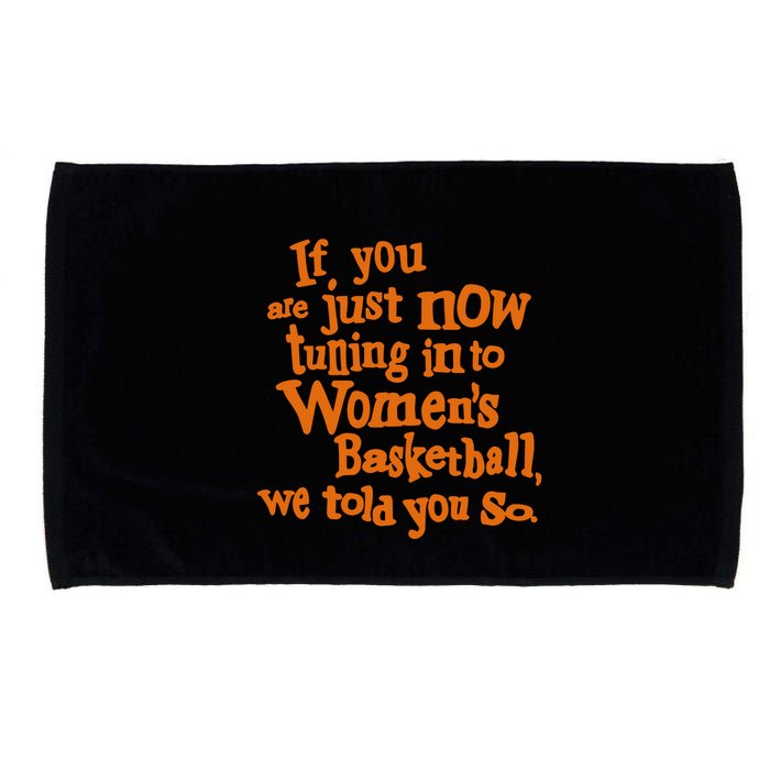 If You Just Now Tuning Into Basketball We Told You So Microfiber Hand Towel