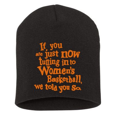 If You Just Now Tuning Into Basketball We Told You So Short Acrylic Beanie