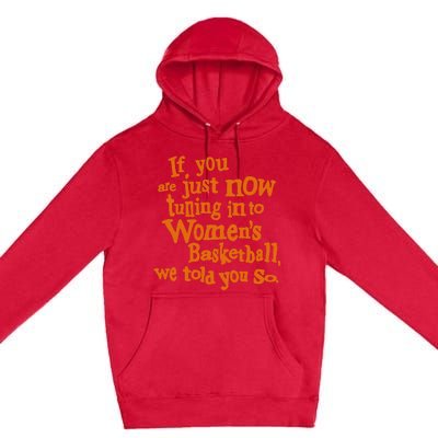 If You Just Now Tuning Into Basketball We Told You So Premium Pullover Hoodie