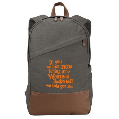 If You Just Now Tuning Into Basketball We Told You So Cotton Canvas Backpack