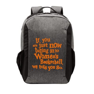 If You Just Now Tuning Into Basketball We Told You So Vector Backpack
