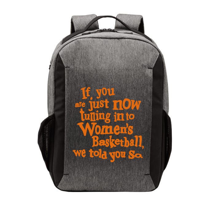 If You Just Now Tuning Into Basketball We Told You So Vector Backpack