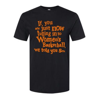 If You Just Now Tuning Into Basketball We Told You So Softstyle CVC T-Shirt