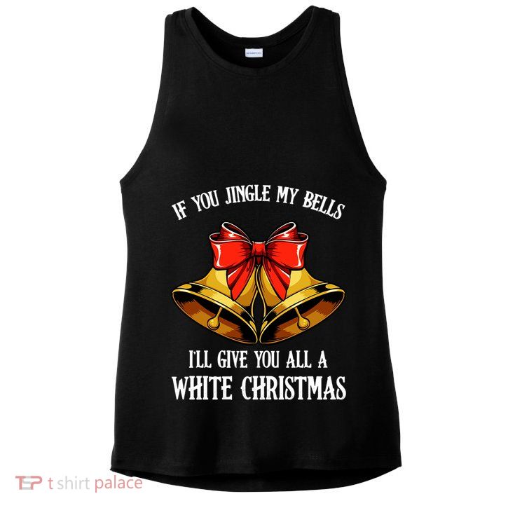 If You Jingle My Bells Funny Merry Christmas Message Quotes Gift Ladies PosiCharge Tri-Blend Wicking Tank