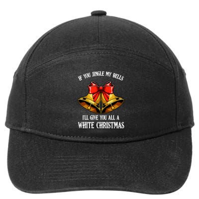 If You Jingle My Bells Funny Merry Christmas Message Quotes Gift 7-Panel Snapback Hat