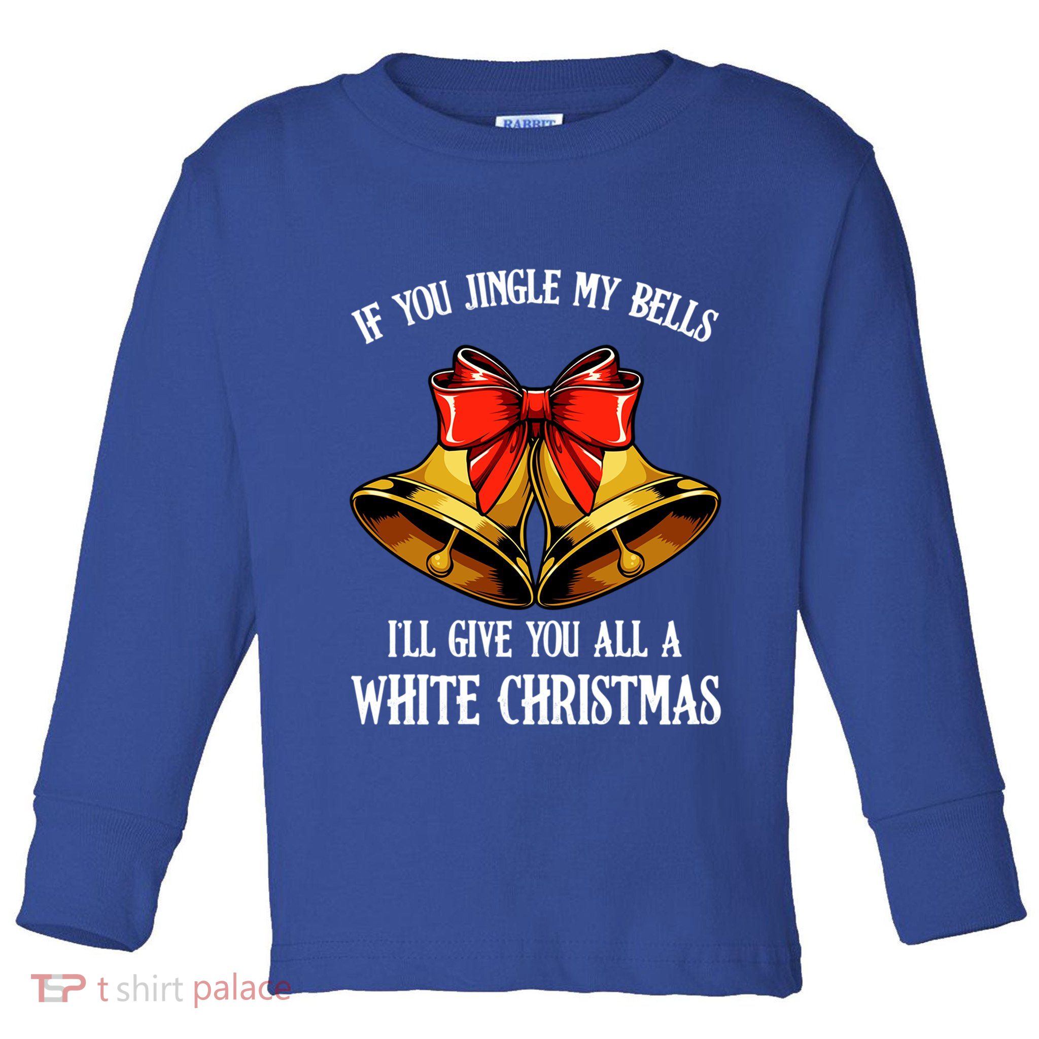 If You Jingle My Bells Funny Merry Christmas Message Quotes Gift Toddler Long Sleeve Shirt