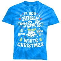 If You Jingle My Bells Ill Give You A White Funny Christmas Meaningful Gift Kids Tie-Dye T-Shirt