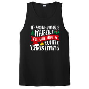 If You Jingle My Bells Ill Give You A White Christmas Funny Gift PosiCharge Competitor Tank