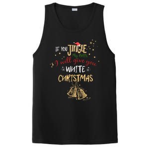 If You Jingle My Bells Ill Give You A White Christmas Funny Meaningful Gift PosiCharge Competitor Tank