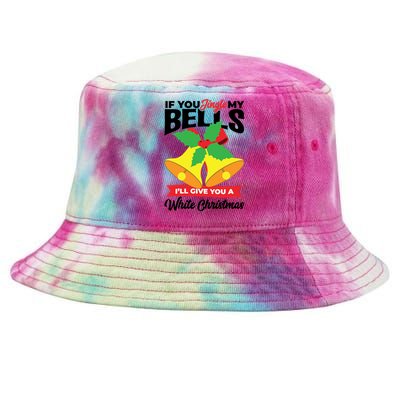 If You Jingle My Bells Ill Give You White Christmas Xmas Cute Gift Tie-Dyed Bucket Hat