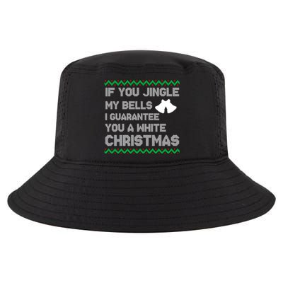 If You Jingle My Bells I Guarantee You A White Christmas Funny Gift Cool Comfort Performance Bucket Hat