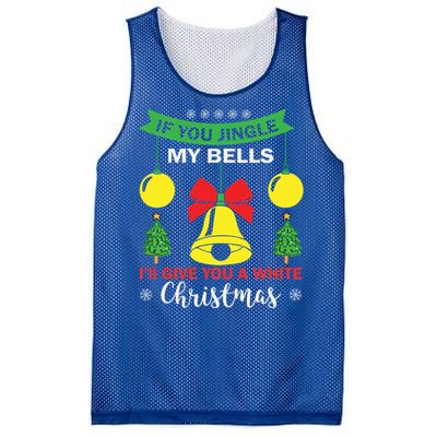 If You Jingle My Bells White Christmas Funny Adult Funny Gift Mesh Reversible Basketball Jersey Tank