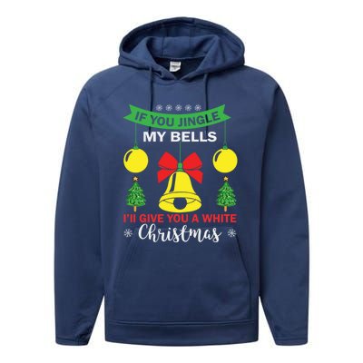 If You Jingle My Bells White Christmas Funny Adult Funny Gift Performance Fleece Hoodie