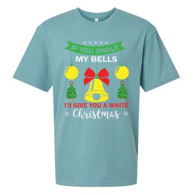 If You Jingle My Bells White Christmas Funny Adult Funny Gift Sueded Cloud Jersey T-Shirt