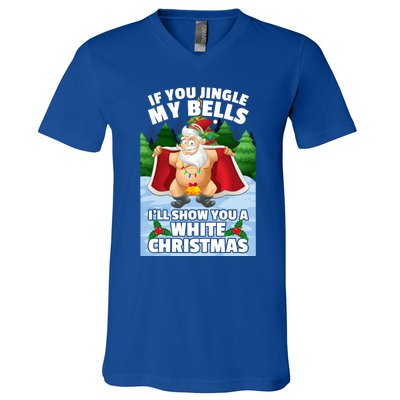 If You Jingle My Bells Ill Show You A White Christmas Gift V-Neck T-Shirt