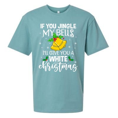 If You Jingle My Bells ILl Give You A White Christmas Funny Gift Sueded Cloud Jersey T-Shirt