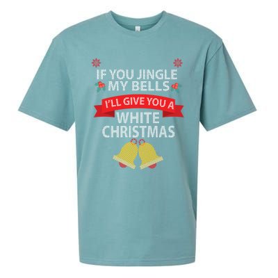 If You Jingle My BELLS I'll Give You a White Christmas Sueded Cloud Jersey T-Shirt