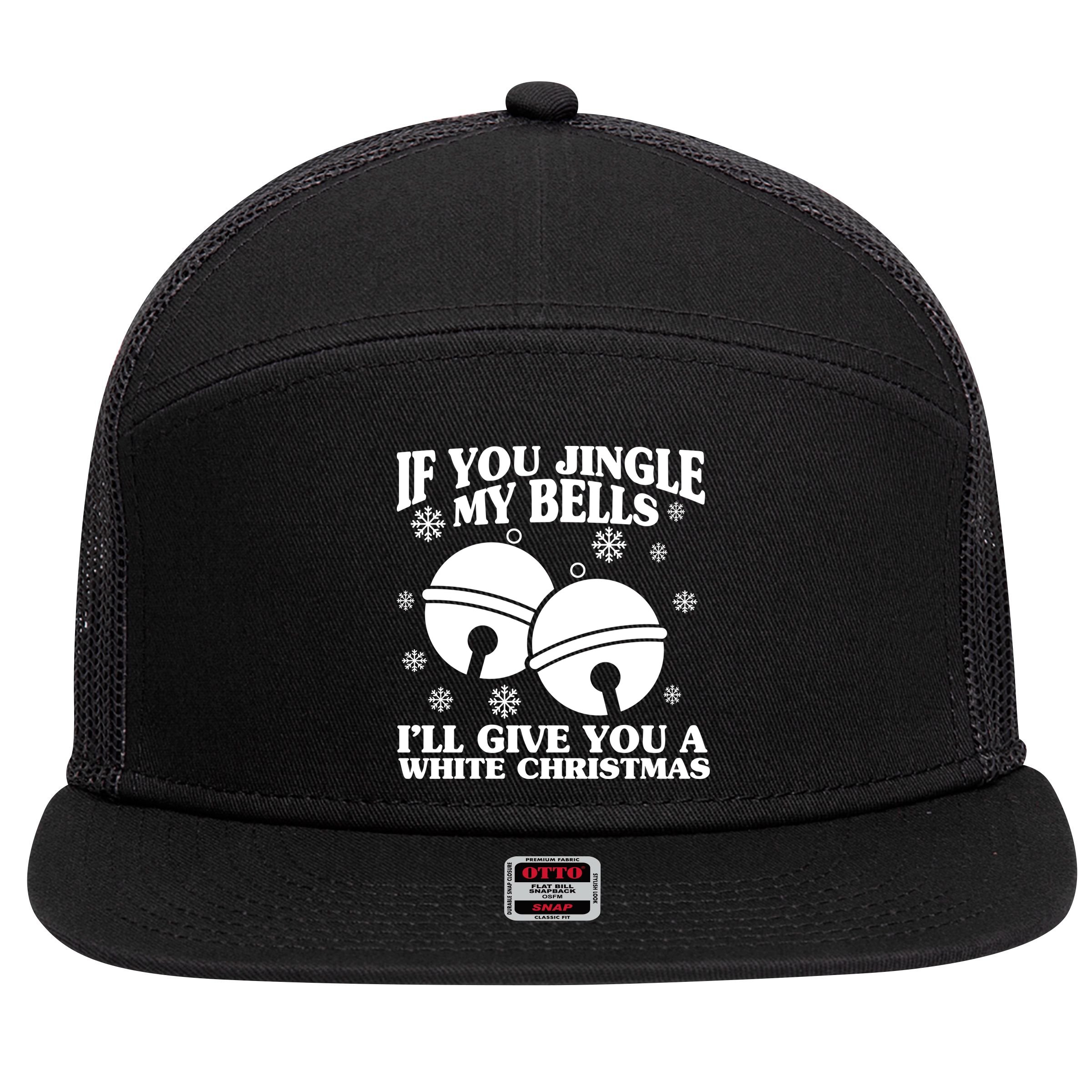 If You Jingle My Bells I'll Give You A White Christmas Funny 7 Panel Mesh Trucker Snapback Hat