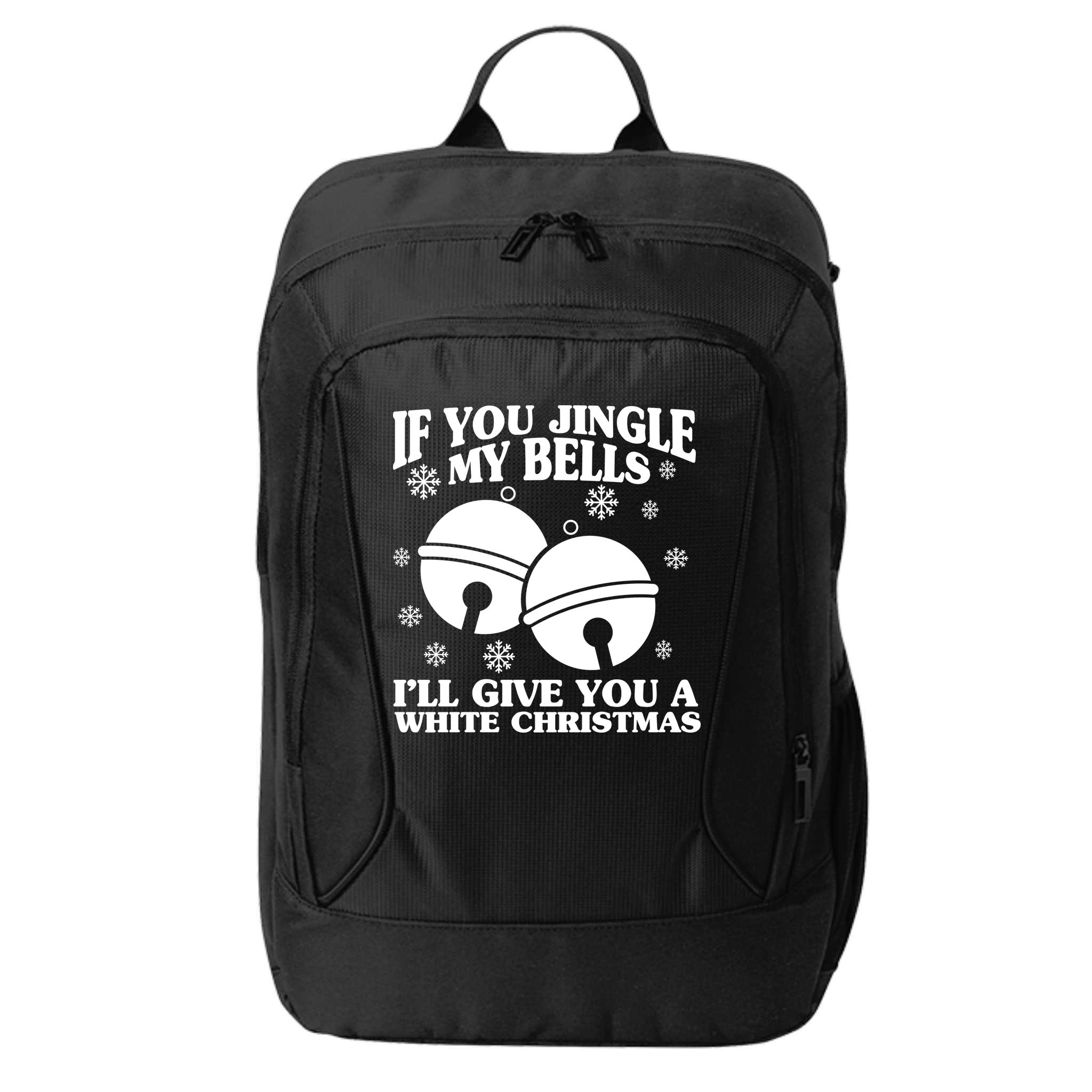 If You Jingle My Bells I'll Give You A White Christmas Funny City Backpack