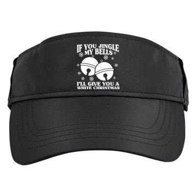 If You Jingle My Bells I'll Give You A White Christmas Funny Adult Drive Performance Visor