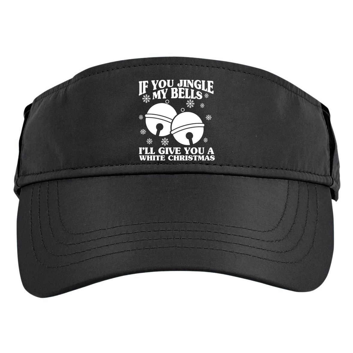 If You Jingle My Bells I'll Give You A White Christmas Funny Adult Drive Performance Visor