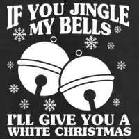 If You Jingle My Bells I'll Give You A White Christmas Funny 11oz C Handle Ceramic Mug